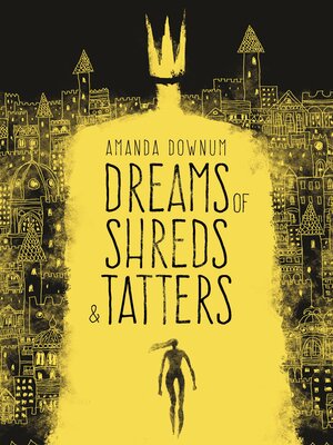 cover image of Dreams of Shreds and Tatters